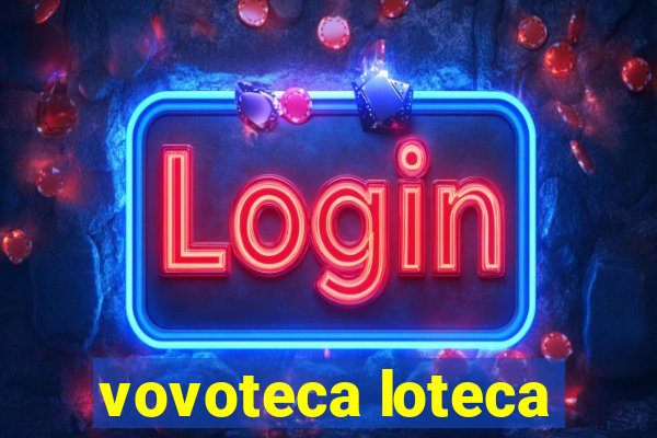 vovoteca loteca